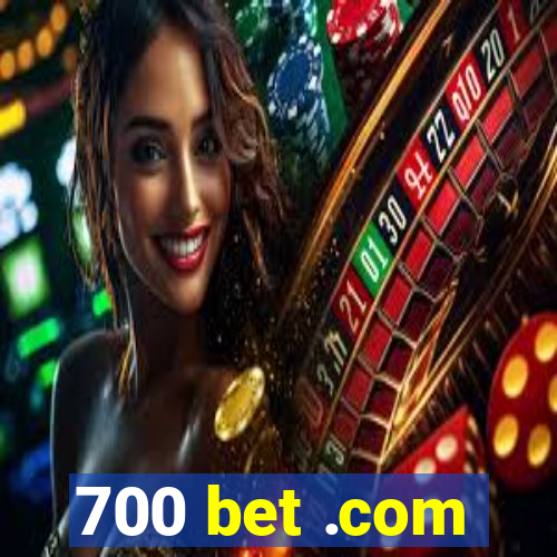 700 bet .com